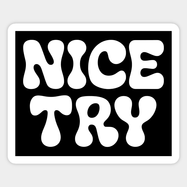 Nice try Magnet by CreativeSage